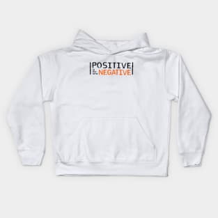 Positive is the new Negative Kids Hoodie